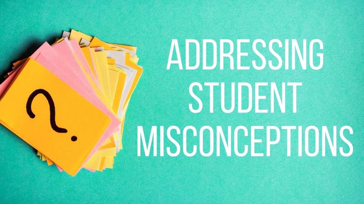 Importance of Addressing Misconceptions in Your Lesson Plans Kelsey Reavy
