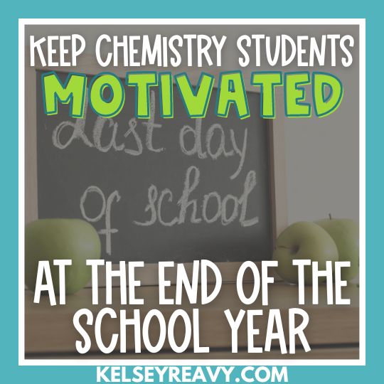 Strategies for the End of the School Year: Keeping Chemistry Students ...
